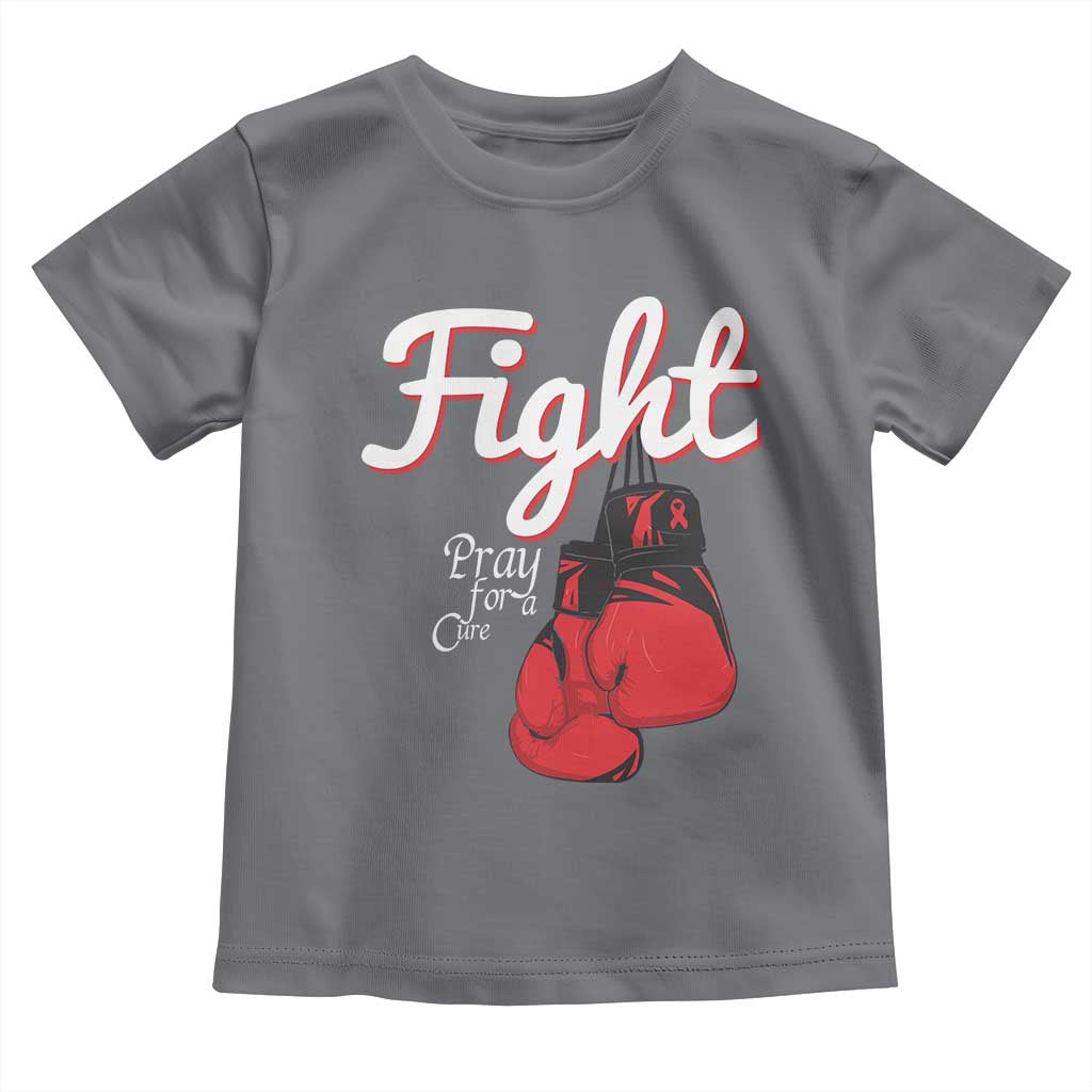 Fight Pray For A Cure Toddler T Shirt Red Ribbon HIV Awareness Boxing Gift TS12 Charcoal Print Your Wear