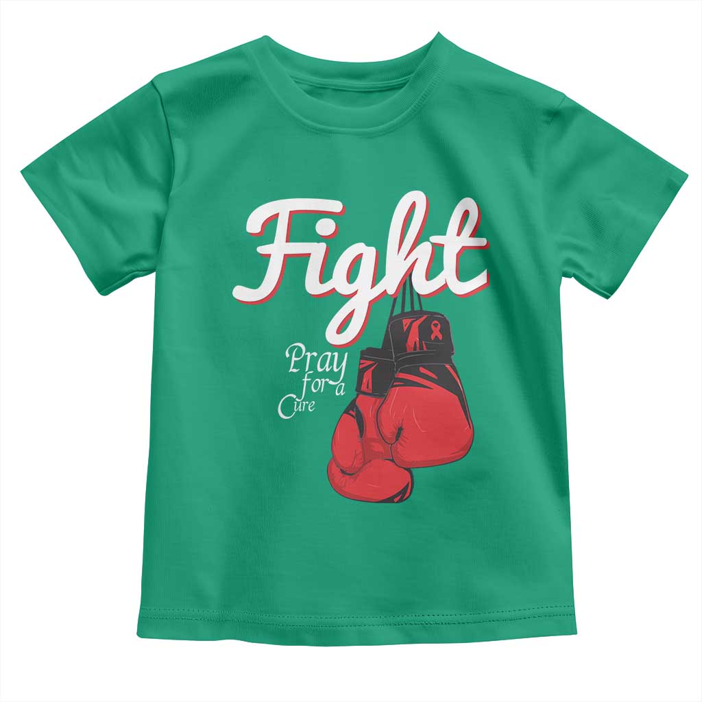 Fight Pray For A Cure Toddler T Shirt Red Ribbon HIV Awareness Boxing Gift TS12 Irish Green Print Your Wear