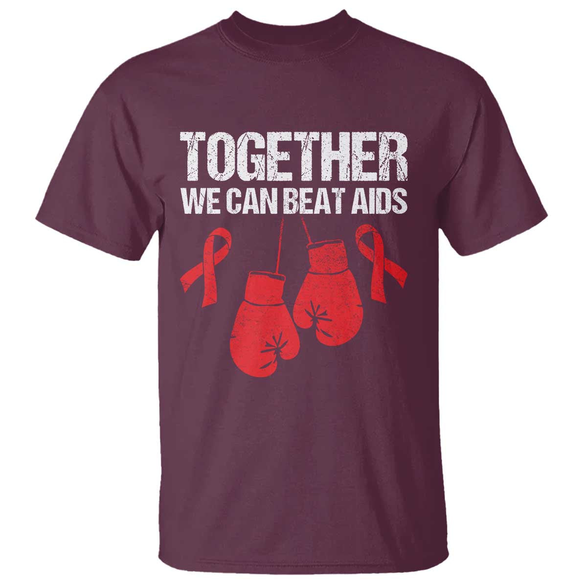 Together We Can Beat AIDS T Shirt Boxing HIV Awareness Gift TS12 Maroon Print Your Wear