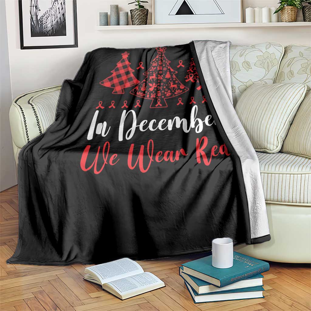 In December We Wear Red Throw Blanket HIV Awareness Christmas Ribbon Tree Gift TS12 Print Your Wear