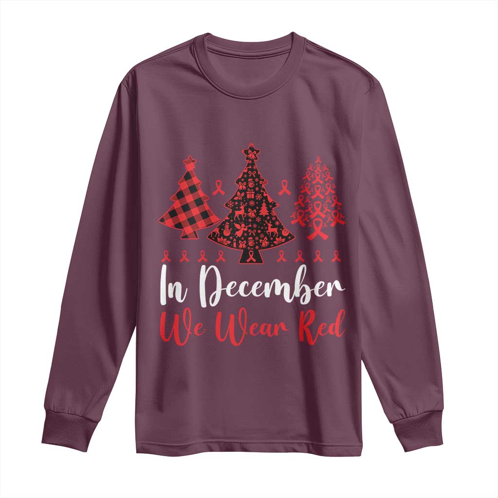 In December We Wear Red Long Sleeve Shirt HIV Awareness Christmas Ribbon Tree Gift TS12 Maroon Print Your Wear