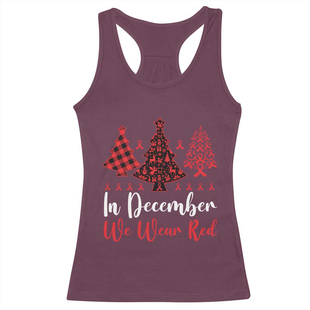 In December We Wear Red Racerback Tank Top HIV Awareness Christmas Ribbon Tree Gift TS12 Maroon Print Your Wear