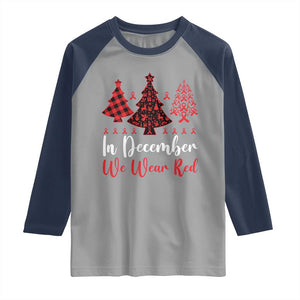 In December We Wear Red Raglan Shirt HIV Awareness Christmas Ribbon Tree Gift TS12 Sport Gray Navy Print Your Wear