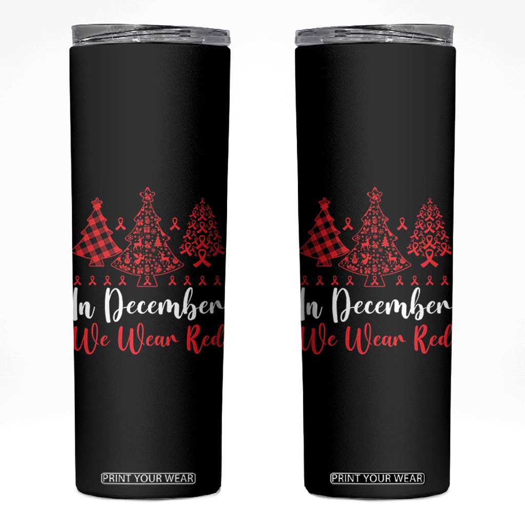 In December We Wear Red Skinny Tumbler HIV Awareness Christmas Ribbon Tree Gift TS12 Black Print Your Wear