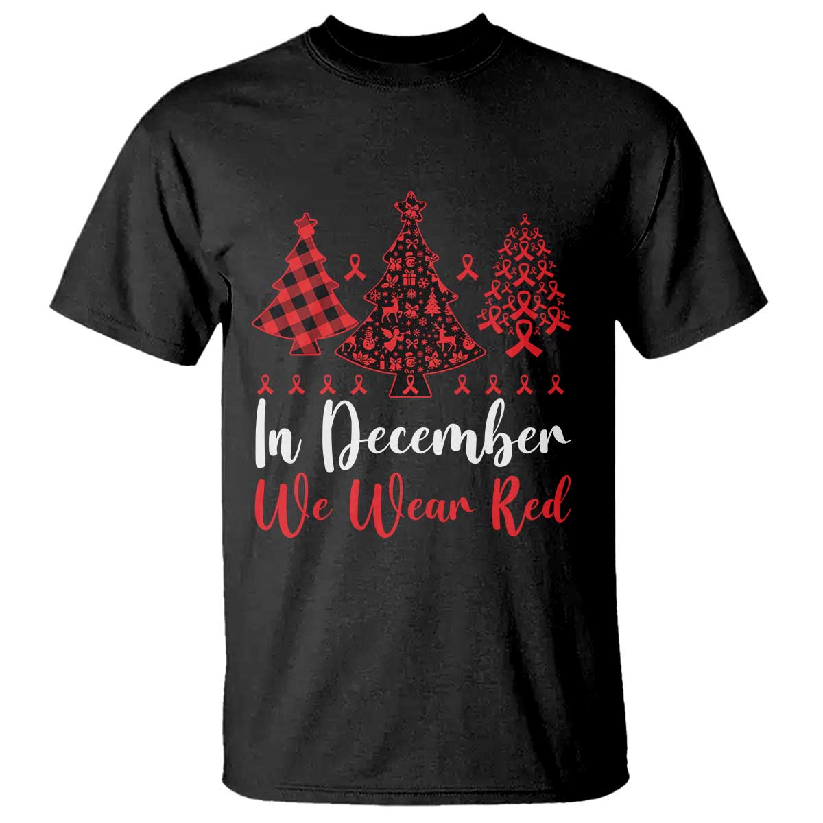 In December We Wear Red T Shirt HIV Awareness Christmas Ribbon Tree Gift TS12 Black Print Your Wear
