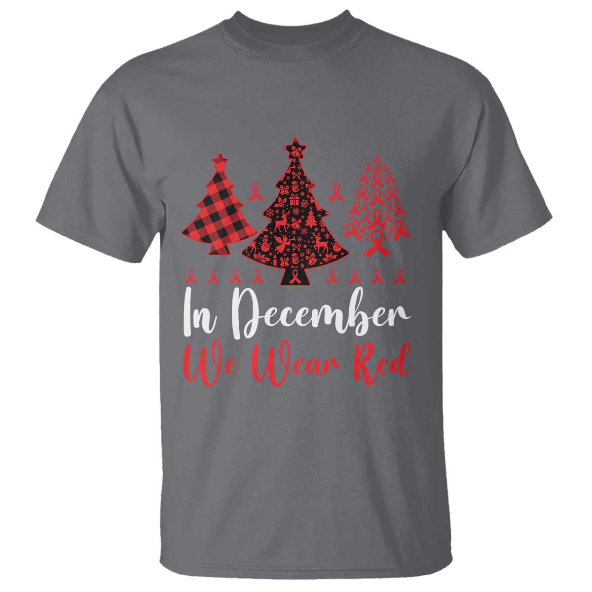In December We Wear Red T Shirt HIV Awareness Christmas Ribbon Tree Gift TS12 Charcoal Print Your Wear