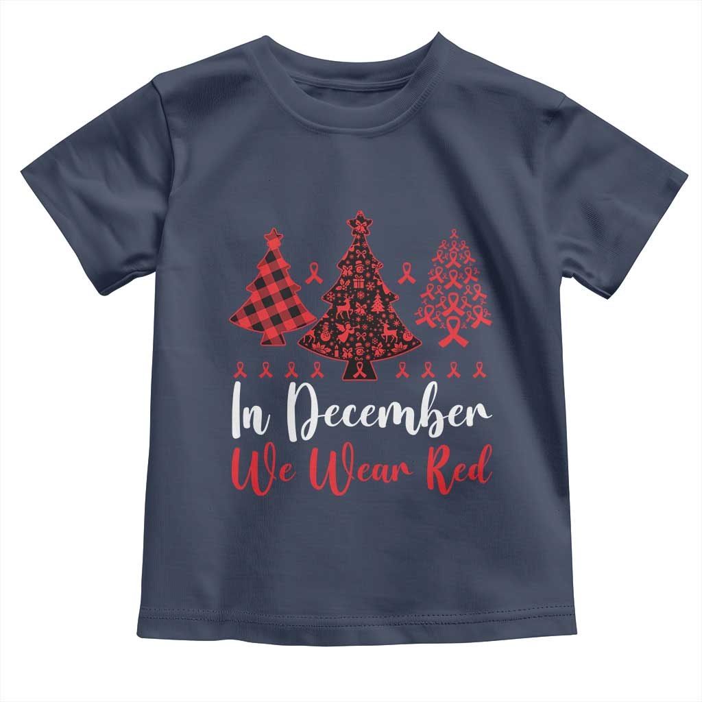 In December We Wear Red Toddler T Shirt HIV Awareness Christmas Ribbon Tree Gift TS12 Navy Print Your Wear