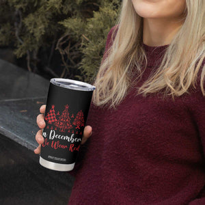 In December We Wear Red Tumbler Cup HIV Awareness Christmas Ribbon Tree Gift TS12 Print Your Wear