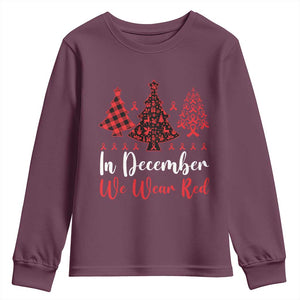 In December We Wear Red Youth Sweatshirt HIV Awareness Christmas Ribbon Tree Gift TS12 Maroon Print Your Wear
