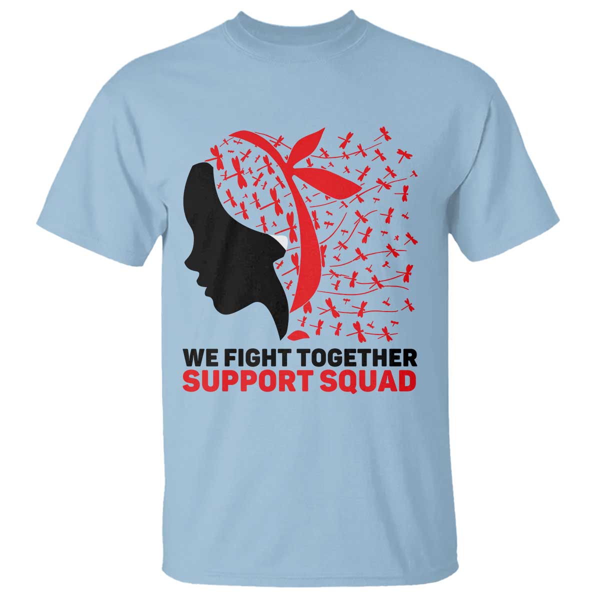 We Fight Together Support Squad T Shirt HIV Awareness Dragonfly Gift TS12 Light Blue Print Your Wear