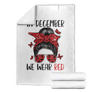 In December We Wear Red Throw Blanket HIV Awareness Empowered Woman Gift TS12 White Print Your Wear