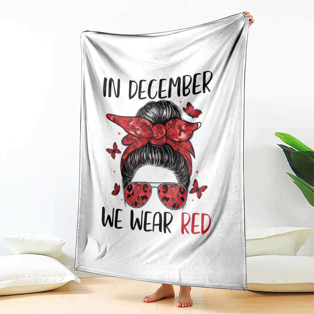 In December We Wear Red Throw Blanket HIV Awareness Empowered Woman Gift TS12 Print Your Wear