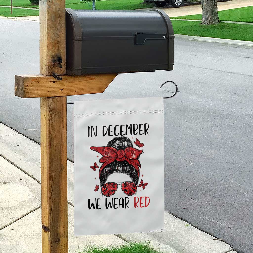 In December We Wear Red Garden Flag HIV Awareness Empowered Woman Gift TS12 Print Your Wear