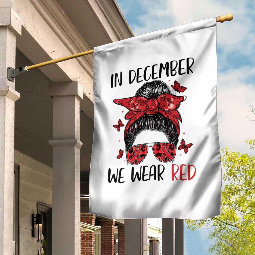 In December We Wear Red Garden Flag HIV Awareness Empowered Woman Gift TS12 Print Your Wear