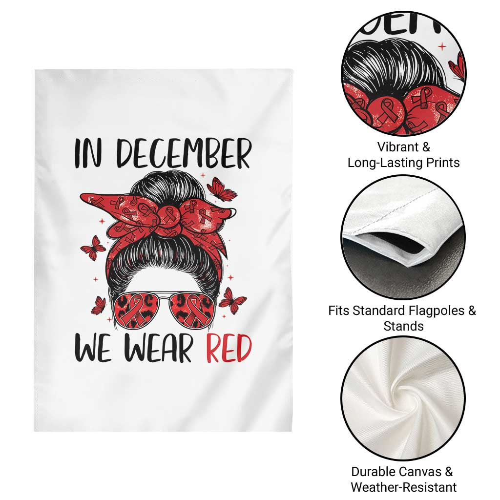In December We Wear Red Garden Flag HIV Awareness Empowered Woman Gift TS12 Print Your Wear