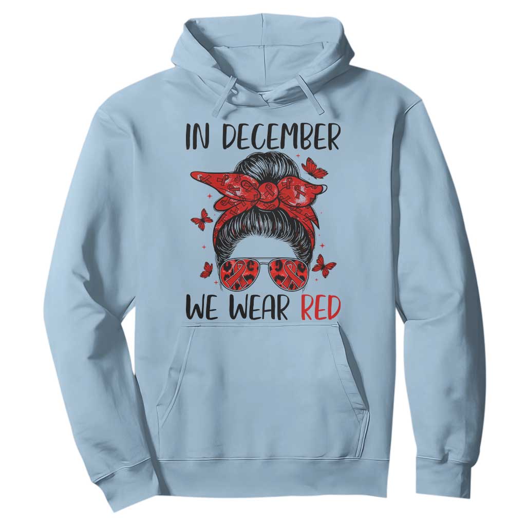 In December We Wear Red Hoodie HIV Awareness Empowered Woman Gift TS12 Light Blue Print Your Wear