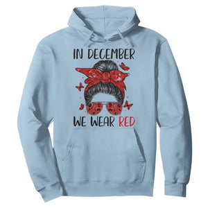 In December We Wear Red Hoodie HIV Awareness Empowered Woman Gift TS12 Light Blue Print Your Wear
