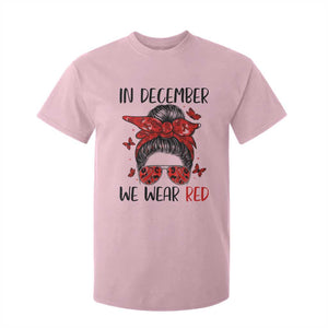 In December We Wear Red T Shirt For Kid HIV Awareness Empowered Woman Gift TS12 Light Pink Print Your Wear