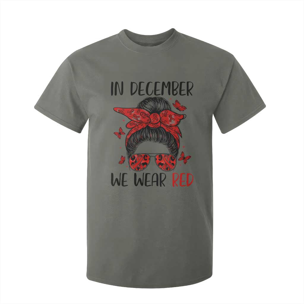 In December We Wear Red T Shirt For Kid HIV Awareness Empowered Woman Gift TS12 Military Green Print Your Wear