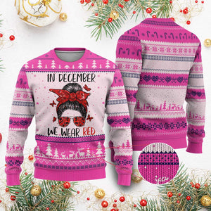In December We Wear Red Ugly Christmas Sweater HIV Awareness Empowered Woman Gift TS12 Hot Pink Print Your Wear