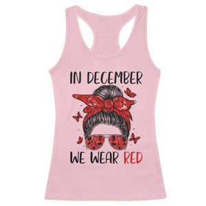 In December We Wear Red Racerback Tank Top HIV Awareness Empowered Woman Gift - Print Your Wear