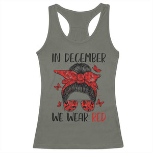 In December We Wear Red Racerback Tank Top HIV Awareness Empowered Woman Gift TS12 Military Green Print Your Wear