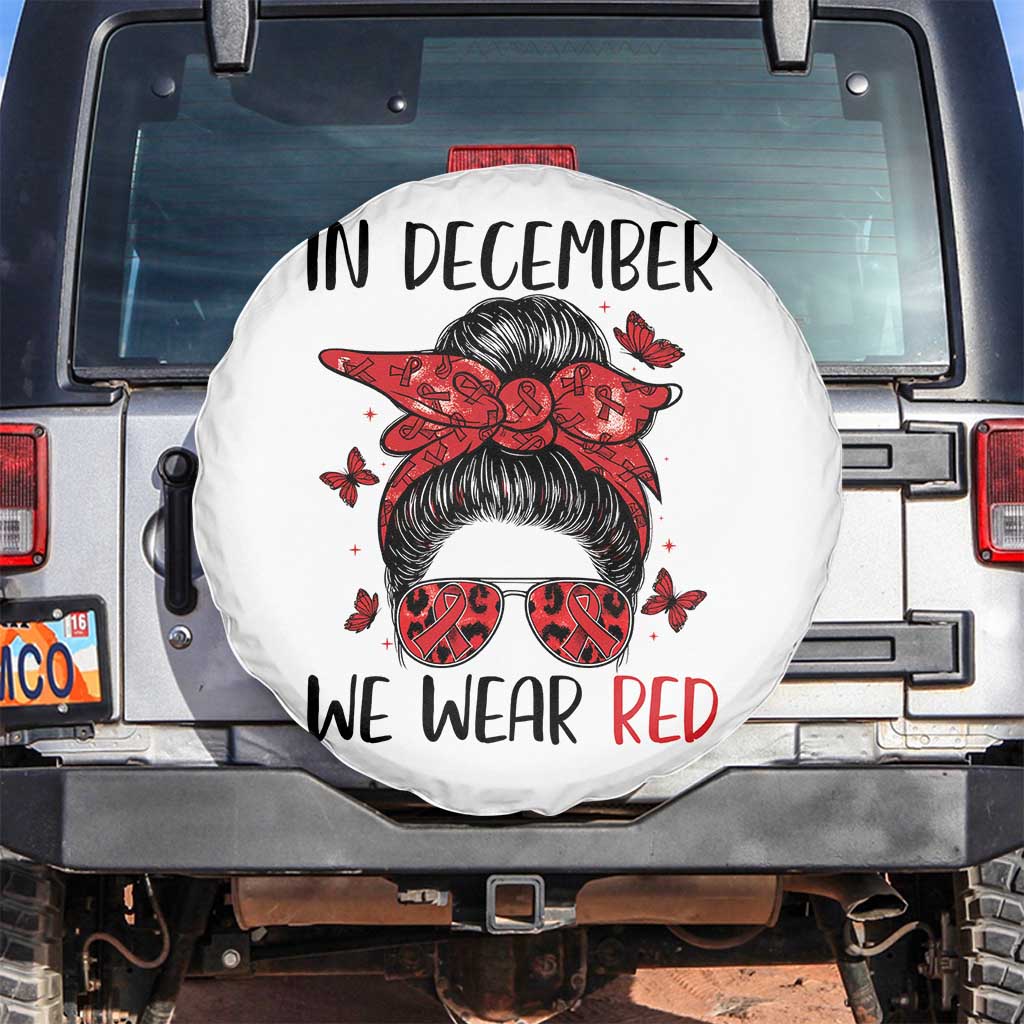 In December We Wear Red Spare Tire Cover HIV Awareness Empowered Woman Gift TS12 No hole White Print Your Wear