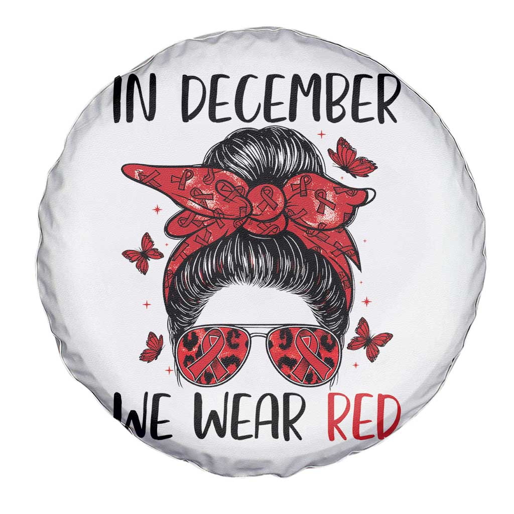 In December We Wear Red Spare Tire Cover HIV Awareness Empowered Woman Gift TS12 Print Your Wear