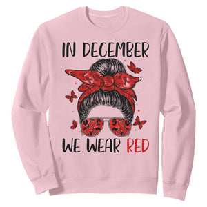 In December We Wear Red Sweatshirt HIV Awareness Empowered Woman Gift TS12 Light Pink Print Your Wear