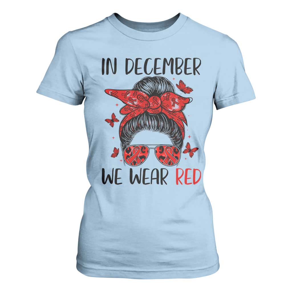 In December We Wear Red T Shirt For Women HIV Awareness Empowered Woman Gift TS12 Light Blue Print Your Wear