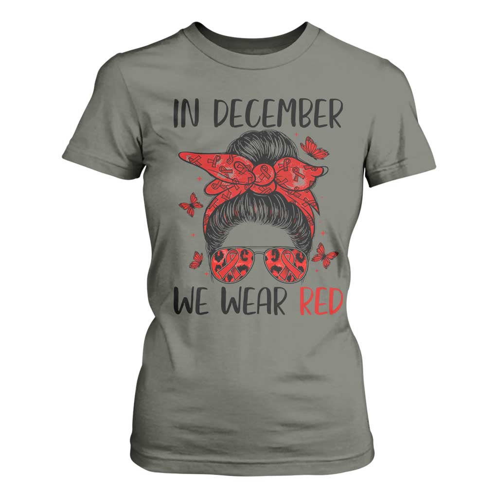In December We Wear Red T Shirt For Women HIV Awareness Empowered Woman Gift TS12 Military Green Print Your Wear