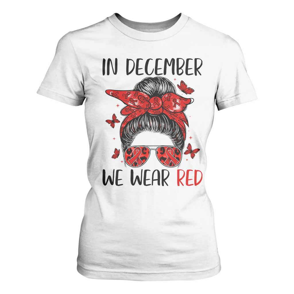 In December We Wear Red T Shirt For Women HIV Awareness Empowered Woman Gift TS12 White Print Your Wear