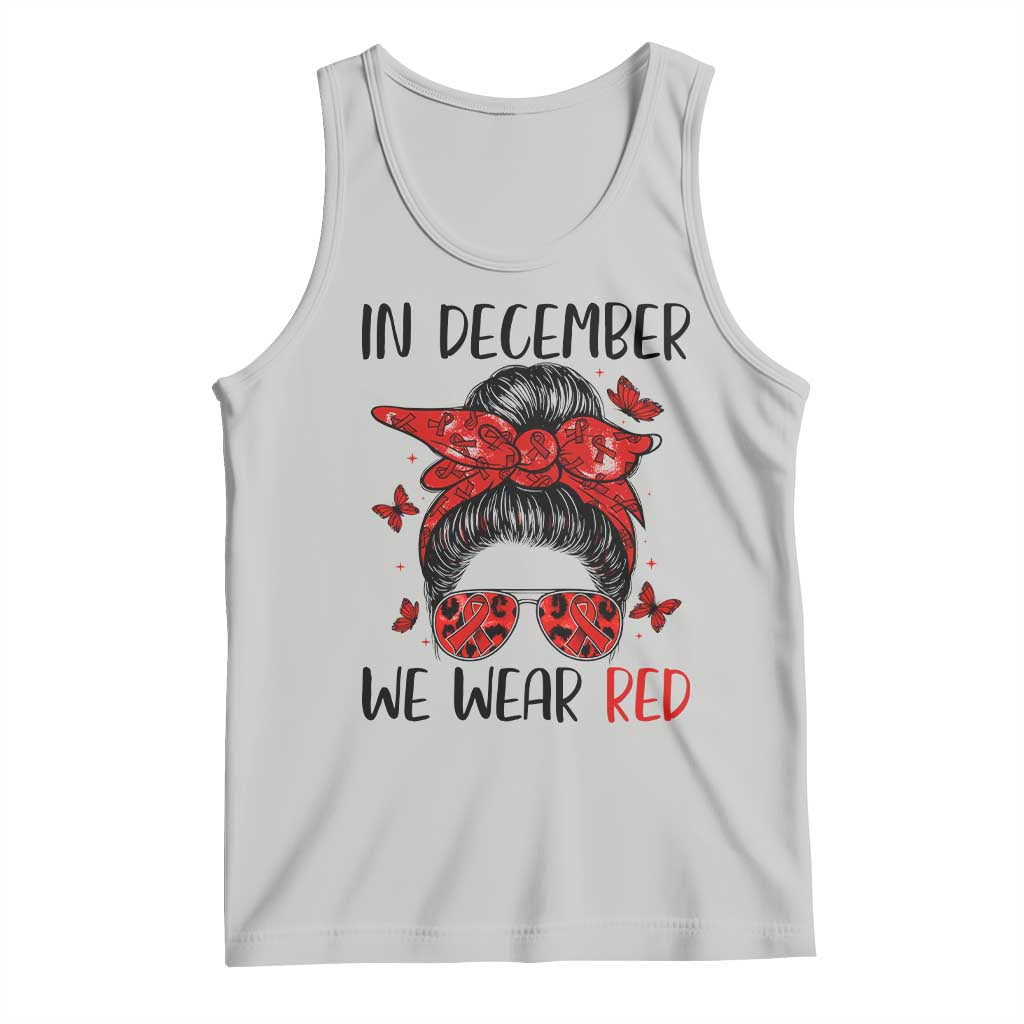In December We Wear Red Tank Top HIV Awareness Empowered Woman Gift TS12 Ash Print Your Wear