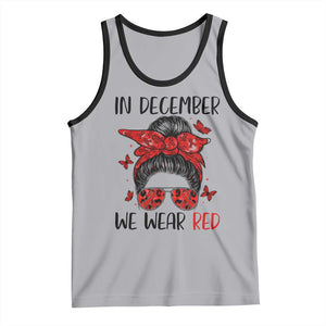 In December We Wear Red Tank Top HIV Awareness Empowered Woman Gift TS12 Athletic Heather Black Print Your Wear