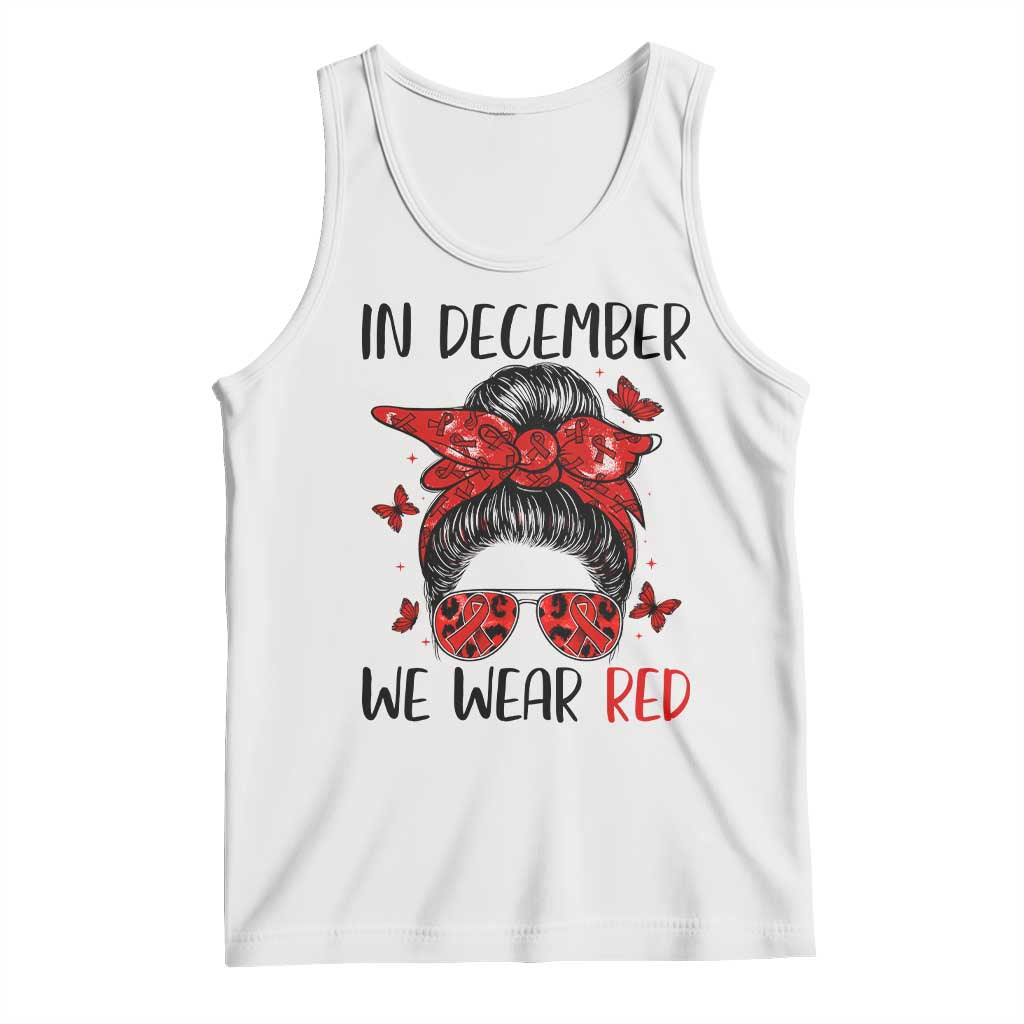 In December We Wear Red Tank Top HIV Awareness Empowered Woman Gift TS12 White Print Your Wear