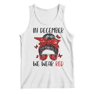 In December We Wear Red Tank Top HIV Awareness Empowered Woman Gift TS12 White Print Your Wear