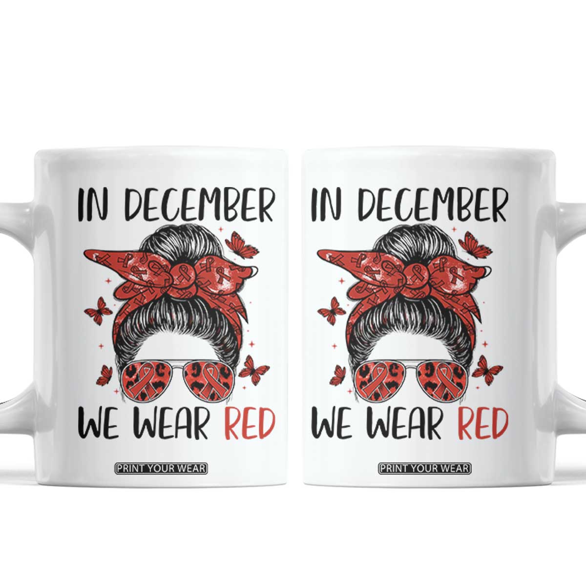 In December We Wear Red Coffee Mug HIV Awareness Empowered Woman Gift TS12 White Print Your Wear
