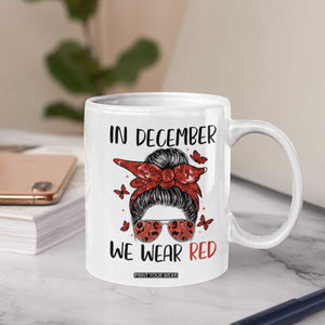 In December We Wear Red Coffee Mug HIV Awareness Empowered Woman Gift TS12 Print Your Wear