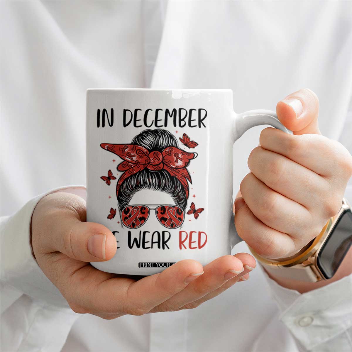 In December We Wear Red Coffee Mug HIV Awareness Empowered Woman Gift TS12 Print Your Wear