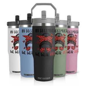 In December We Wear Red Flip Straw Tumbler HIV Awareness Empowered Woman Gift TS12 Print Your Wear