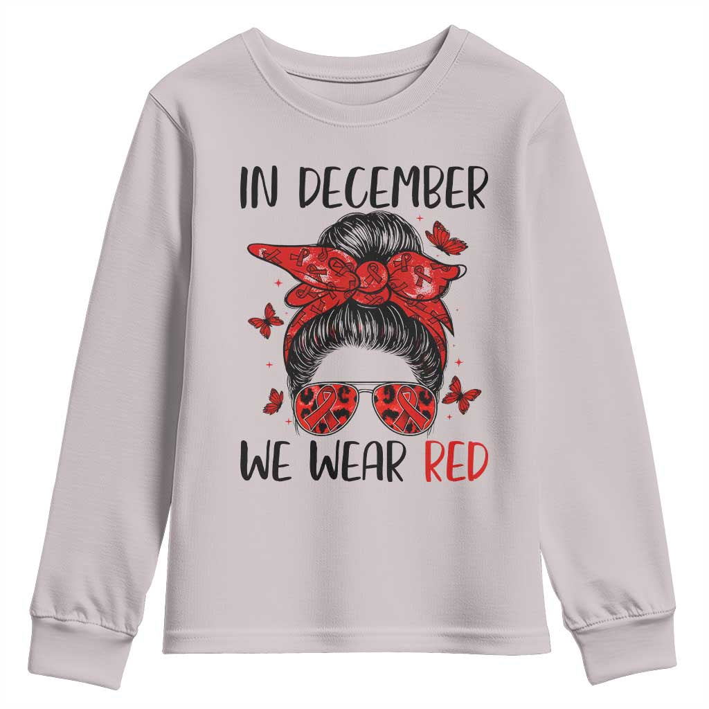 In December We Wear Red Youth Sweatshirt HIV Awareness Empowered Woman Gift TS12 Ice Gray Print Your Wear