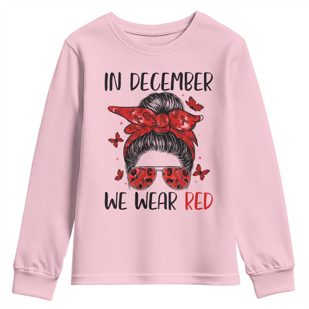 In December We Wear Red Youth Sweatshirt HIV Awareness Empowered Woman Gift TS12 Light Pink Print Your Wear