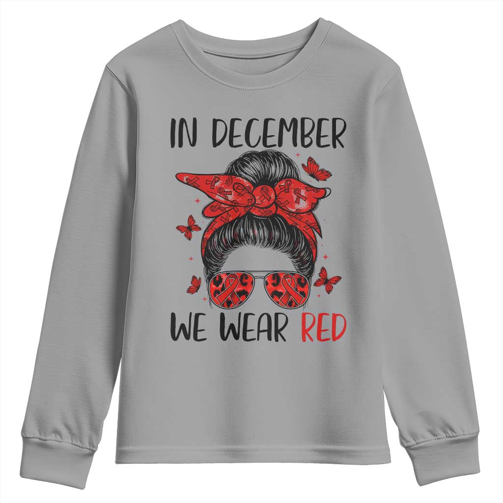 In December We Wear Red Youth Sweatshirt HIV Awareness Empowered Woman Gift TS12 Sport Gray Print Your Wear