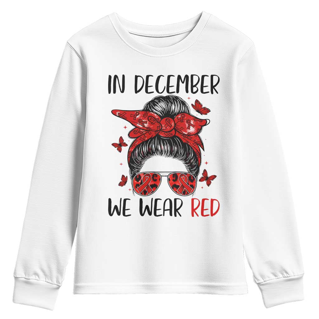 In December We Wear Red Youth Sweatshirt HIV Awareness Empowered Woman Gift TS12 White Print Your Wear