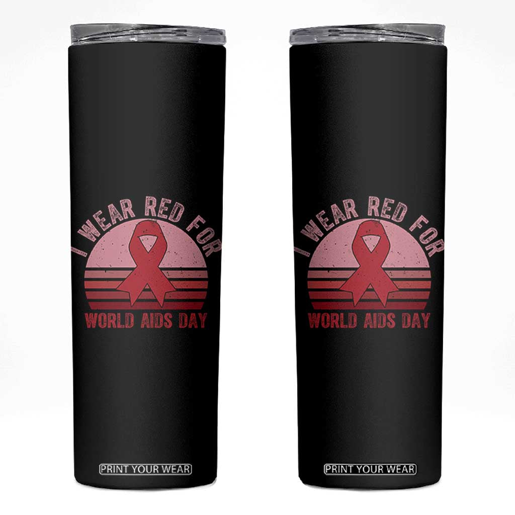 I Wear Red For World Aids Day Skinny Tumbler HIV Awareness Gift TS12 Black Print Your Wear