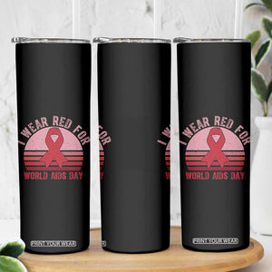 I Wear Red For World Aids Day Skinny Tumbler HIV Awareness Gift TS12 Print Your Wear