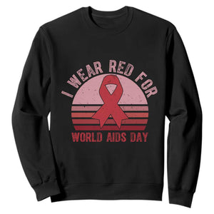 I Wear Red For World Aids Day Sweatshirt HIV Awareness Gift TS12 Black Print Your Wear
