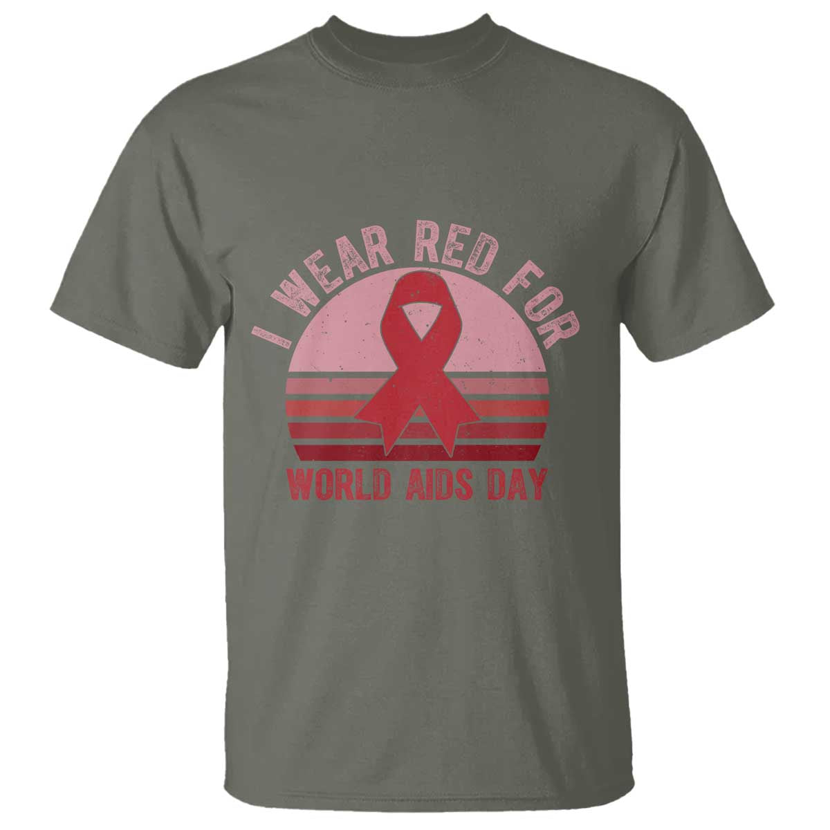 I Wear Red For World Aids Day T Shirt HIV Awareness Gift TS12 Military Green Print Your Wear