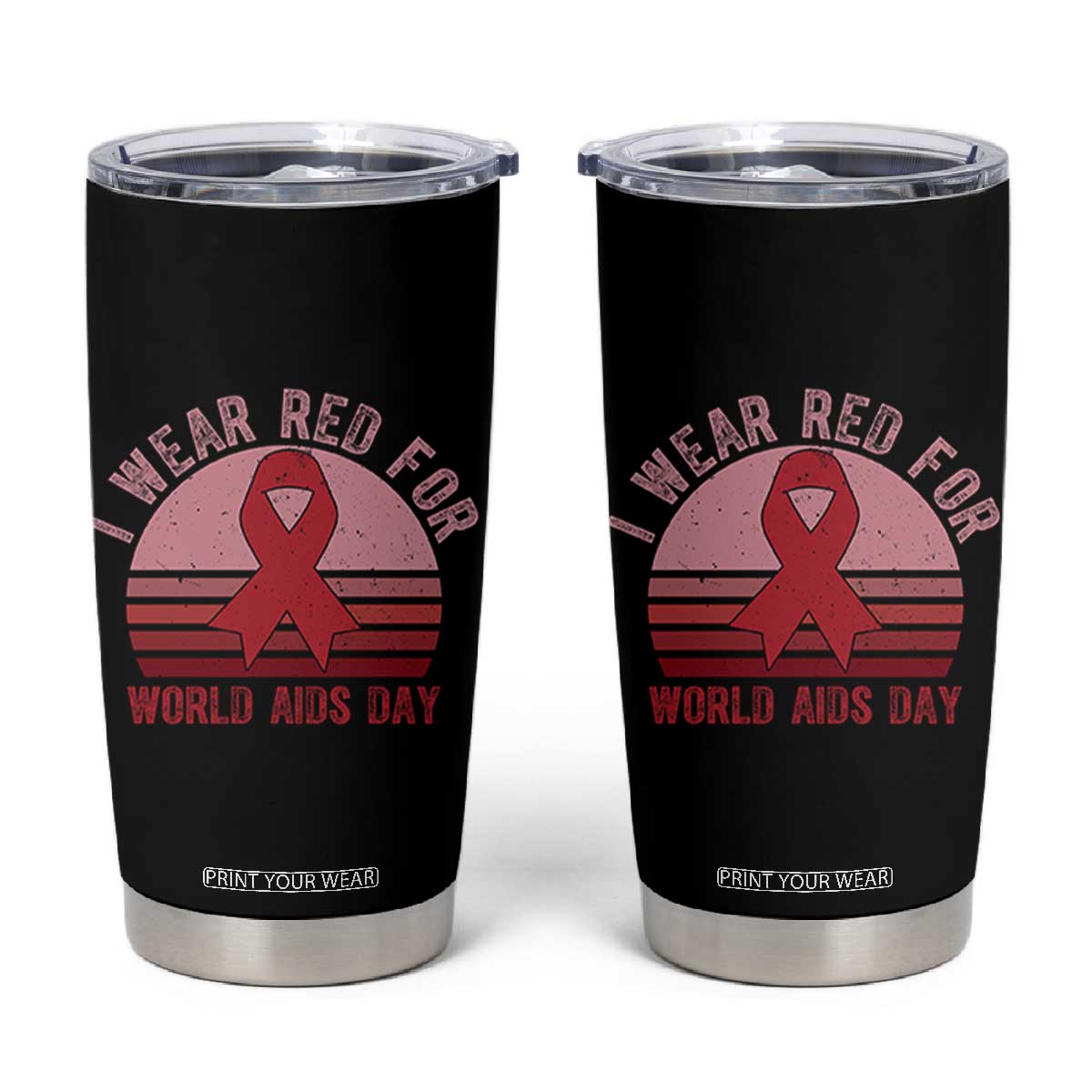 I Wear Red For World Aids Day Tumbler Cup HIV Awareness Gift TS12 Black Print Your Wear