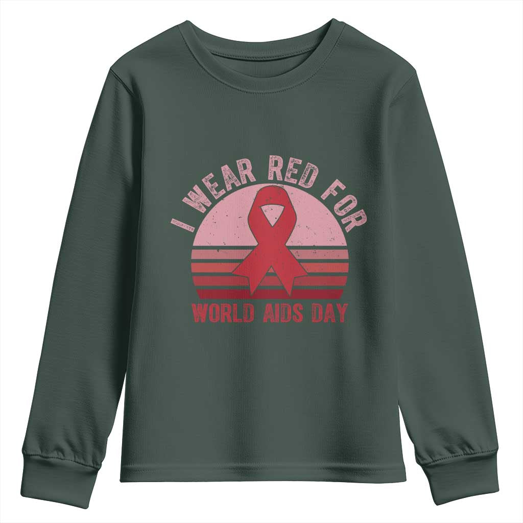 I Wear Red For World Aids Day Youth Sweatshirt HIV Awareness Gift TS12 Dark Forest Green Print Your Wear